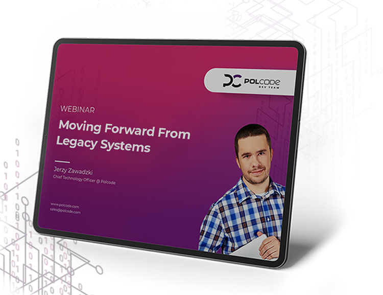 moving forward from legacy systems - webinar