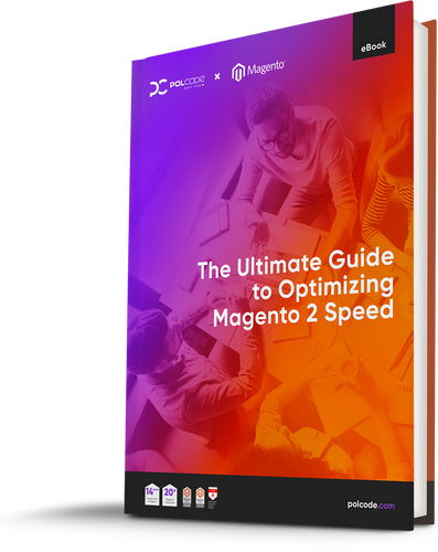 The Ultimate Guide to Optimizing Magento 2 Speed 